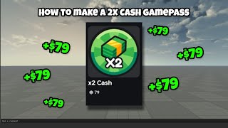 How to make a 2x cash gamepass in Roblox Studio