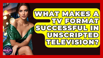 What Makes a TV Format Successful in Unscripted Television? | The Reality Radar