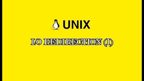I/O Redirection (I)