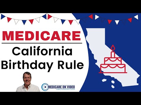 Medicare Birthday Rule - California
