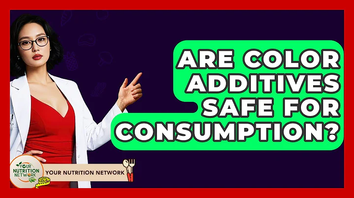 Are Color Additives Safe For Consumption? - Your Nutrition Network