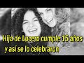 Hija de Lucero cumple 15 años y así se lo celebraron