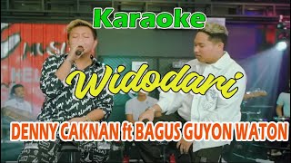 DENNY CAKNAN ft BAGUS GUYON WATON - WIDODARI ( Karaoke )