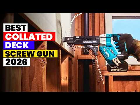 The 5 Best Collated Deck Screw Gun of 2026 | Stop Wasting Time! Best Collated Deck Screw Guns Ranked