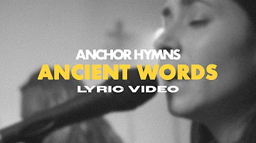 Ancient Words | Anchor Hymns (Official Lyric Video)
