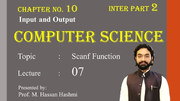 Scanf Function | Lec 7 | CH 10 | ICS Part 2 | M. Hassan Hashmi | #csclassroom