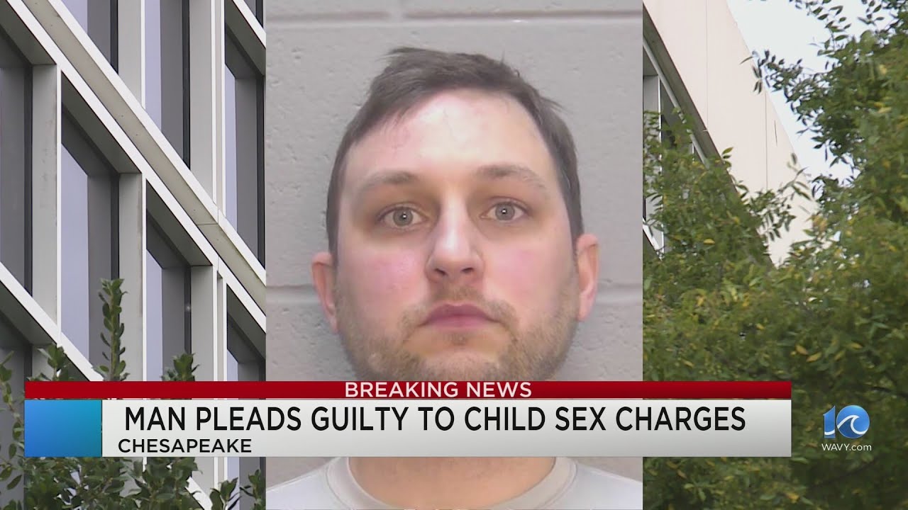 Chesapeake man pleaded guilty to over 12 counts of child sexual abuse ...