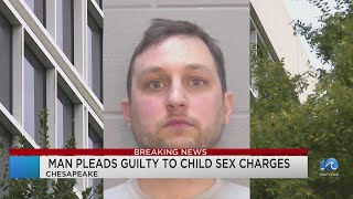 Chesapeake man pleaded guilty to over 12 counts of child sexual abuse