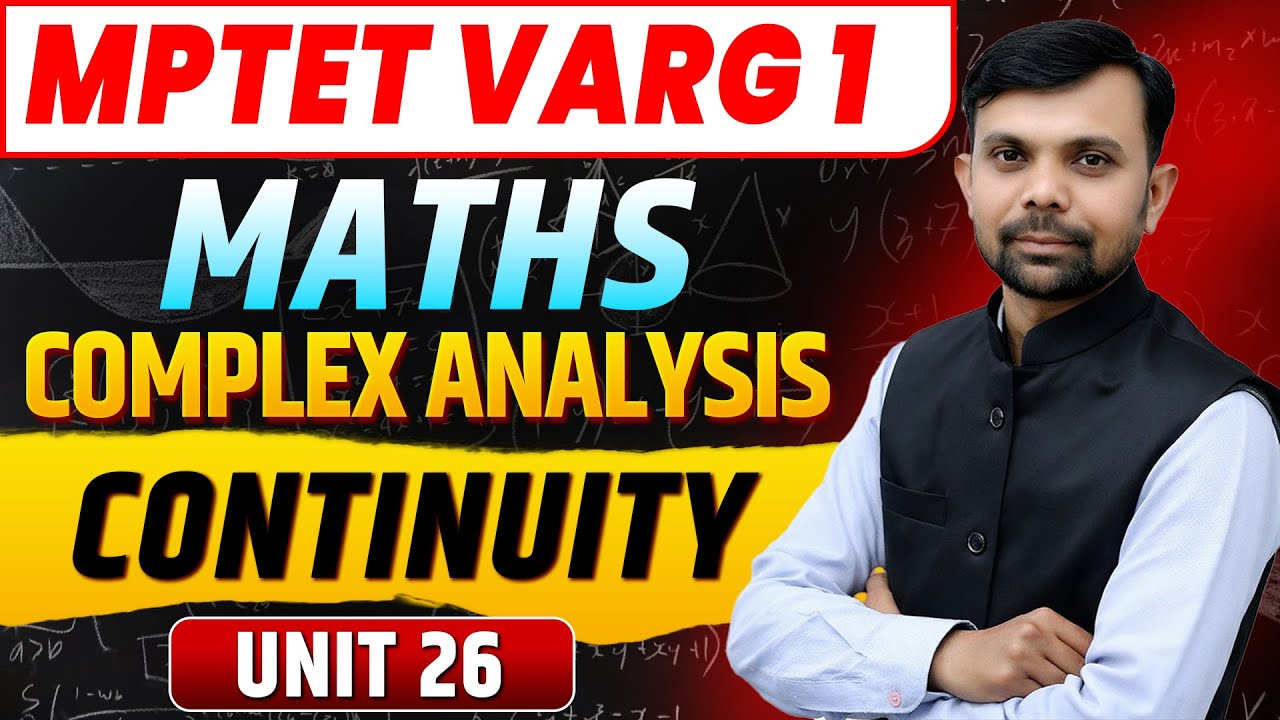 MPTET VARG 1 MATHS | Complex analysis (Continuity)  UNIT 26 | MPTET Varg 1 2025 Preparation