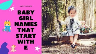 Latest Baby Girl Names That Start With E with Meanings | Unique Girl Names starting with E Alphabet