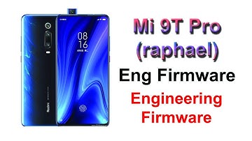 Mi 9T Pro (raphael) Eng Firmware | Engineering Firmware