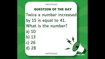 Twice a number increased by 15 is equal to 41.What is the number? a) 10 b) 13 c) 26 d) 28#viralvideo
