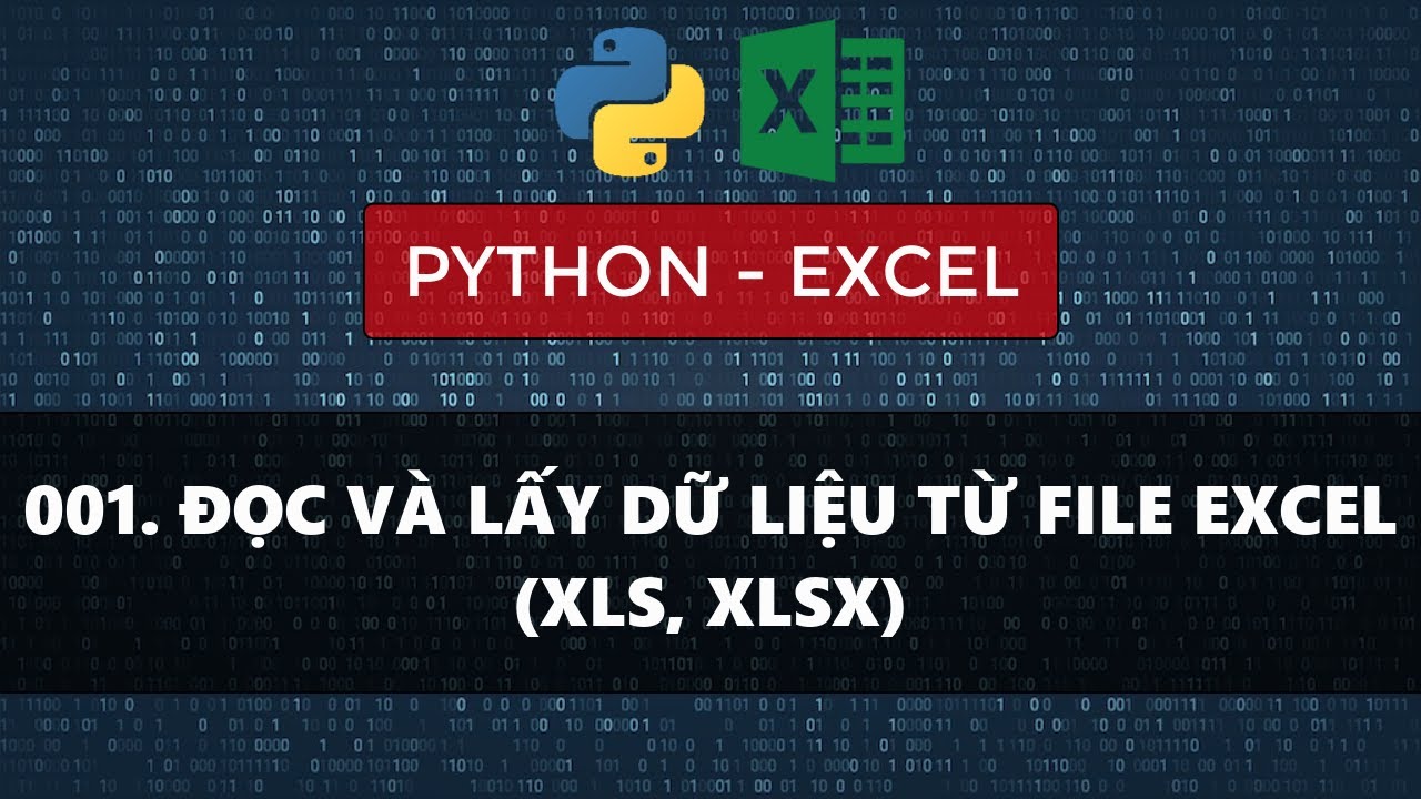 Bài 001. Python Excel - Đọc Và Lấy Dữ Liệu Từ File Excel (Xls, Xlsx)