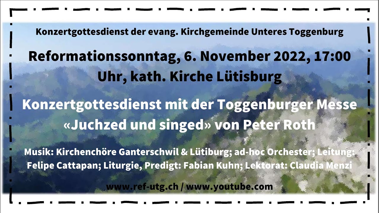 Konzertgottesdienst vom 06.11.2022 mit der Toggenburger Messe 