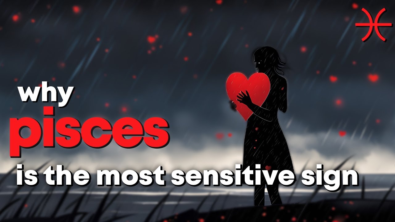 Pisces The Most Sensitive Star Sign Personality Traits & Tendencies