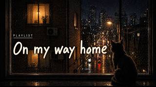 On my way home 🌧️ Rainy Evening Playlist | Quiet City, Soft Feelings screenshot 1