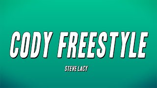 Steve Lacy - Cody Freestyle (Lyrics)