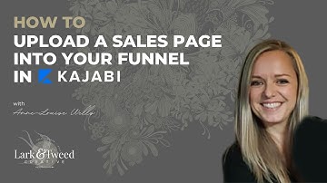 How to Upload a Sales Page Into Your Sales Funnel in Kajabi - Instructional Video