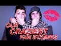 TELLING OUR CRAZIEST FAN STORIES