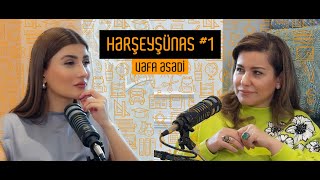 Hərşeyşünas #1 - Xalxın Uşağı, Travmalar, Özünü Sevmək Haqqında Vəfa Əsədi ilə