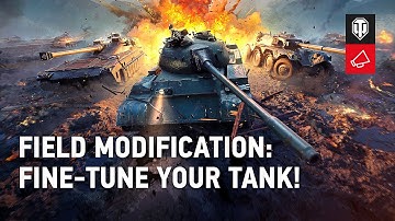 Field Modification: Fine-tune Your Tank!
