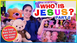 Who is Jesus for kids | PART 2 | Bible stories & lessons for kids | Sunday school lessons for kids