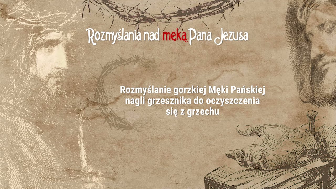 #12 Rozmyślanie o gorzkiej męce Chrystusa Pana jest nadzwyczaj ważne dla oczyszczenia duszy