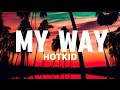 HotKid - My Way (Lyrics video) 