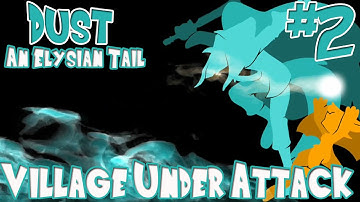 Dust: An Elysian Tail - Episode 2 - Village Under Attack!