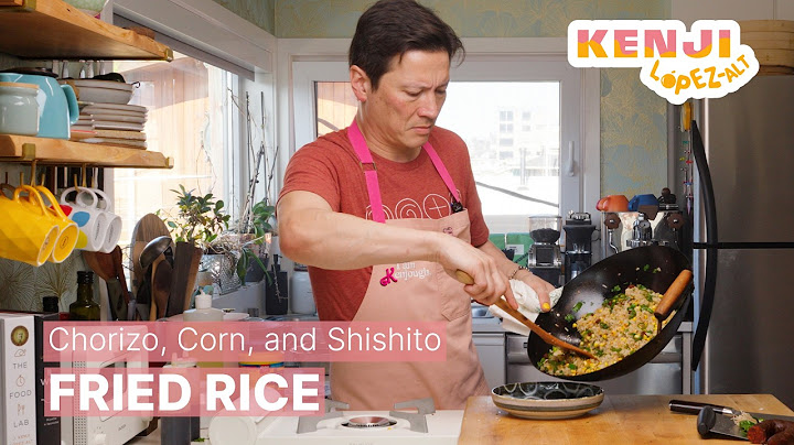 Chorizo and Corn Fried Rice | Kenji’s Cooking Show