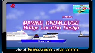 Kynova marine knowledge sharing lesson 10 -Modern vessel bridge placement design #kynova #governor
