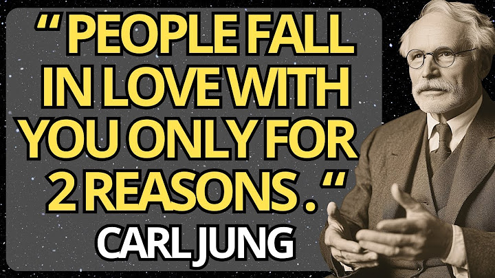 PEOPLE FALL in LOVE with YOU ONLY for 2 REASONS | Carl Jung