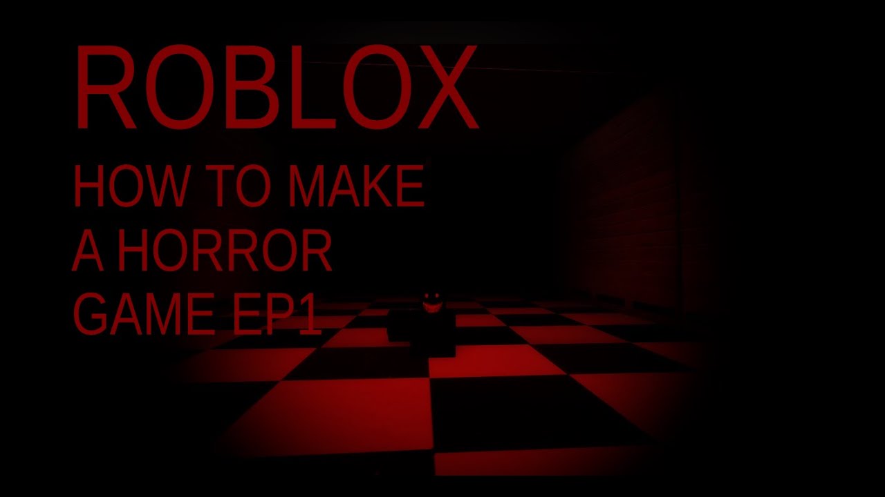 Roblox Walkthrough How To Make A Horror Game Ep 1 Read The Desc Youtube - how to make a creepy game in roblox