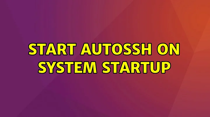 Ubuntu: Start autossh on system startup