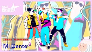 Mi Gente - J Balvin & Willy William - Just Dance China