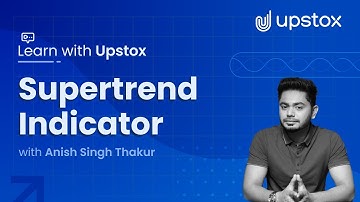 Supertrend Indicator Strategy | Formula, How to Use, & How it Works | Learn with Anish Singh Thakur