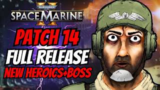 PATCH 14 RELEASE DAY and New Heroic Weapon Buffs+Boss in Space Marine 2!