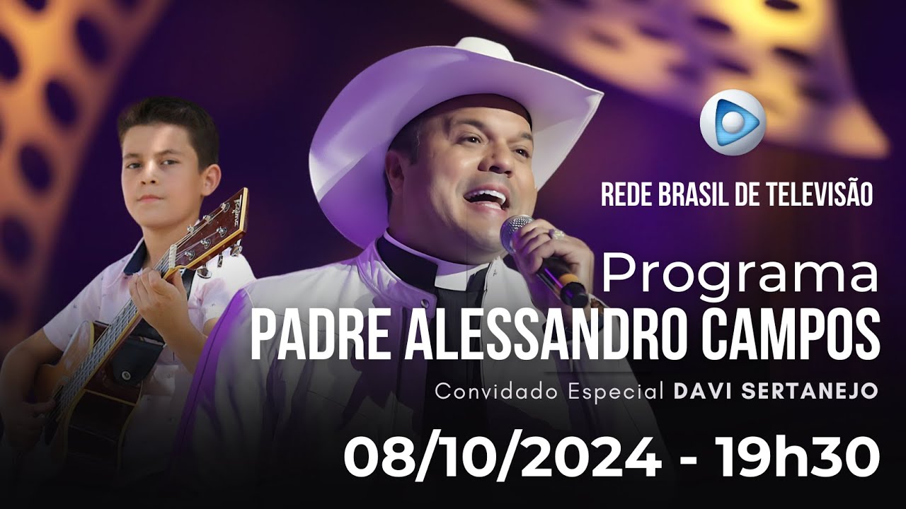 AO VIVO: PROGRAMA PADRE ALESSANDRO CAMPOS NA REDE BRASIL DE TELEVISÃO - 08.10.2024
