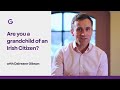 Are you a grandchild of an Irish Citizen? I Irish Immigration I Irish Citizenship I Daireann Gibson