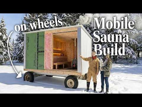 How We Built A Sauna You Can Drive... (start To Finish Build)