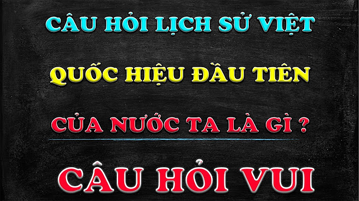 Quốc hiệu đầu tiên của nước ta là gì năm 2024