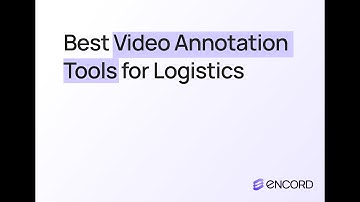 Best Video Annotation Tools for Logistics | Encord vs. Kili, Supervisely, and others