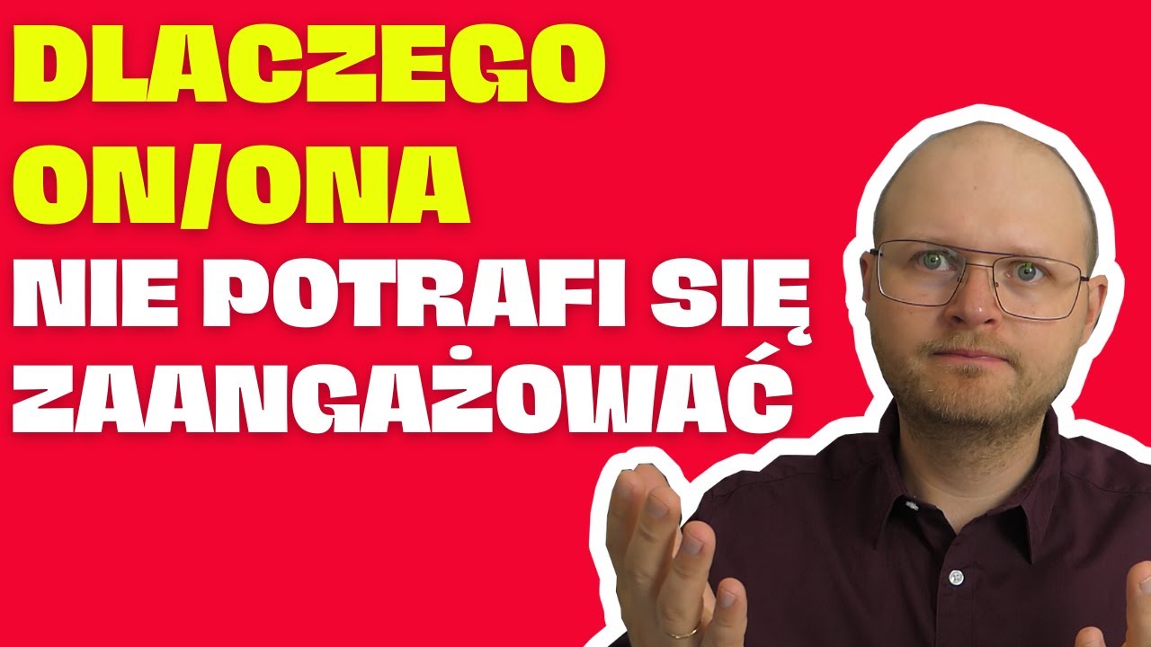 Syndrom Houdiniego - czyli o ludziach, którzy BOJĄ SIĘ MIŁOŚCI i zaangażowania