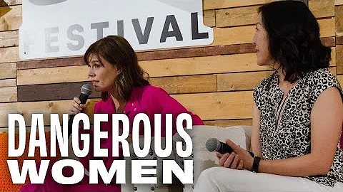 Dangerous Women | ATX TV Festival