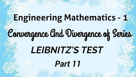Convergence and divergence of series_ LEIBNITZ