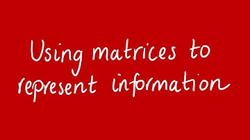 Using matrices to represent information | Unit 3 and 4 VCE Further Maths