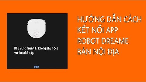 Hướng dẫn kết nối app MiHome Mod và Robot Dreame Nội Địa