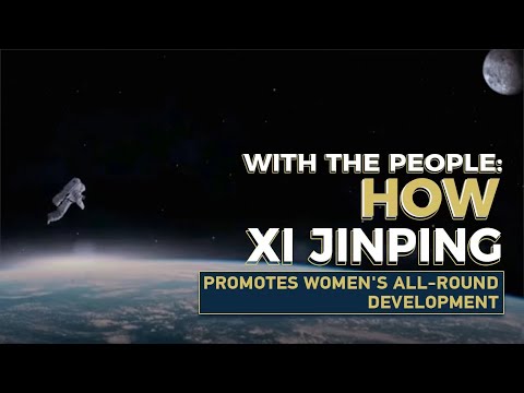 With the People: How Xi Jinping promotes women's all-round development