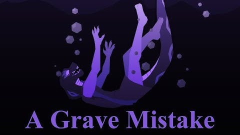 A Grave Mistake - OC MAP [PART 21]