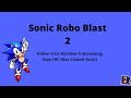 Sonic robo blast 2 follow your rainbow  something zone w max control sonic
